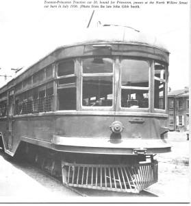 "Trenton-Princeton Traction car 20, bound for Princeton, pauses at the North Willow Street car barn in July 1936. [Photo from the lat John Gibb Smith.]